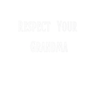 Discover Respect Your Grandma. Grandmother