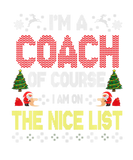 Discover Coach Of Course On The Nice List Ugly Christmas Sw