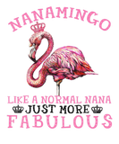 Discover Flamingo Nanamingo Like A Normal Nana Gifts Funny