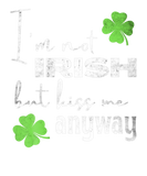 Discover I'm NOT Irish, But Kiss Me Anyway Funny St. Patric