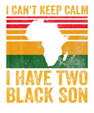 Discover I Can't Keep Calm I Have Two Black Sons Black Prid