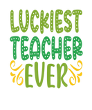Discover Luckiest Teacher Ever Funny St Patrick’S Day 2022