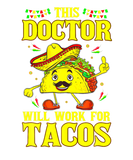 Discover Funny Medical Doctor Taco Lover Quote Cinco De May
