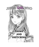 Discover Just A Girl Who Loves Anime And Sketching Otaku An