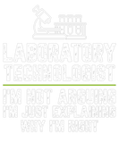 Discover Laboratory technologist I'm Not Arguing I'm Just E