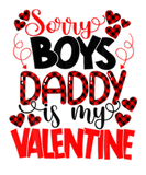 Discover Valentines Day Sorry Boys Daddy Is My Valentine