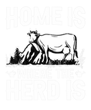 Discover Home Is Where The-Herd Is Cow Farmers