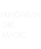 Discover Hungarian Girl Magic Hungarian Wo