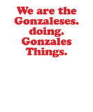 Discover We Are The Gonzaleses Doing Gonzales Things, Funny
