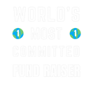 Discover Funny Text Saying World's Most Committed Fund Rais