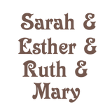 Discover Sarah & Esther & Ruth & Mary