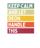 Discover Keep Calm And Let Deon Handle This Funny Retro Quo
