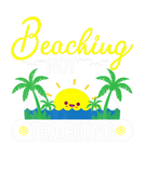 Discover Beaching Not Teaching Summer Beach Vacation Teache