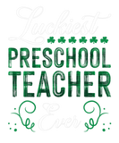 Discover Luckiest Pre School Teacher Ever St Patricks Day T