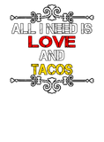 Discover All I Need Is Love And Tacos
