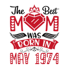 Discover The Best Mom Was Born In May 1974 Birthday Mama 48