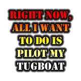 Discover Right Now, All I Want To Do Is Pilot My Tugboat