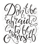 Discover Don'T Be Afraid To Be Yourself