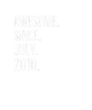 Discover Awesome Since July 2010 Age Birthday Gift Idea