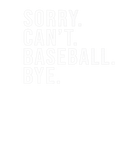 Discover Sorry Can't Baseball Bye Funny Baseball Mom Mother