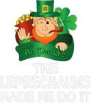 Discover The Leprechauns Made Me Do It St Patrick Day Shamr
