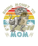 Discover Dino Rex Bring Money To Mommy Funny Gift Boys