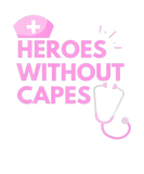 Discover Nurses Heroes Without Capes Front Line Workers Ste
