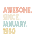 Discover Awesome Since January 1950 72Nd Birthday Funny