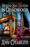 Discover Never Say Sever in Deadwood  by Ann Charles