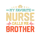Discover Vintage My Favorite Nurse Calls Me Brother Father'