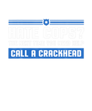Discover Funny Sarcastic Police Quote Hate Cop Call Crackhe