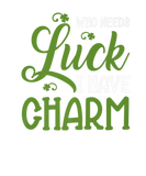 Discover Who Needs Luck I Have Charm, Funny St Patrick's Da