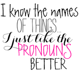 Discover "I Like Pronouns"  Funny Saying