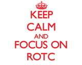 Discover Keep Calm and focus on Rotc