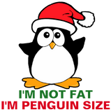 Discover Christmas Penguin I'm Not Fat I'm Penguin Size