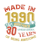 Discover Made In 1990 NOVEMBER 30Th Birthday 30 Years Being