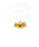 Discover Vaccinated And Ready For Treats Candy Corn Hallowe