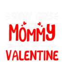 Discover Sorry Girls Mommy Is My Valentine Love Heart Cute