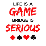 Discover Life Is a Game Bridge Is Serious Card Game