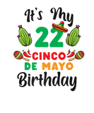 Discover It's My 22St Cinco De Mayo Birthday For Mexican Fi