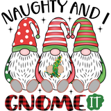 Discover Naughty and Gnome It Christmas Holiday Quote