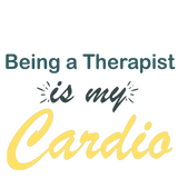 Discover Being a Therapist is my Cardio