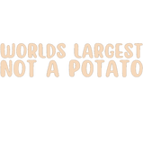 Discover Worlds Largest Not A Potato Cute