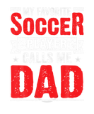 Discover My Favorite Soccer Player Calls Me Dad Father's Da