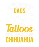 Discover Mens Awesome Dads Have Tattoos And Chihuahua Cute