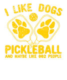 Discover I Like Dogs Pickleball And Maybe Like 002 People