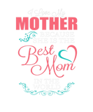 Discover I Love My Mother Because She Is Best Mother In The