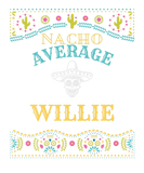 Discover Nacho Average Willie Funny Cinco De Mayo Pun Your
