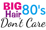 Discover Big 80's Hair, Don't Care
