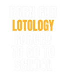 Discover BORN FOR LOTOLOGY FUNNY GIFT